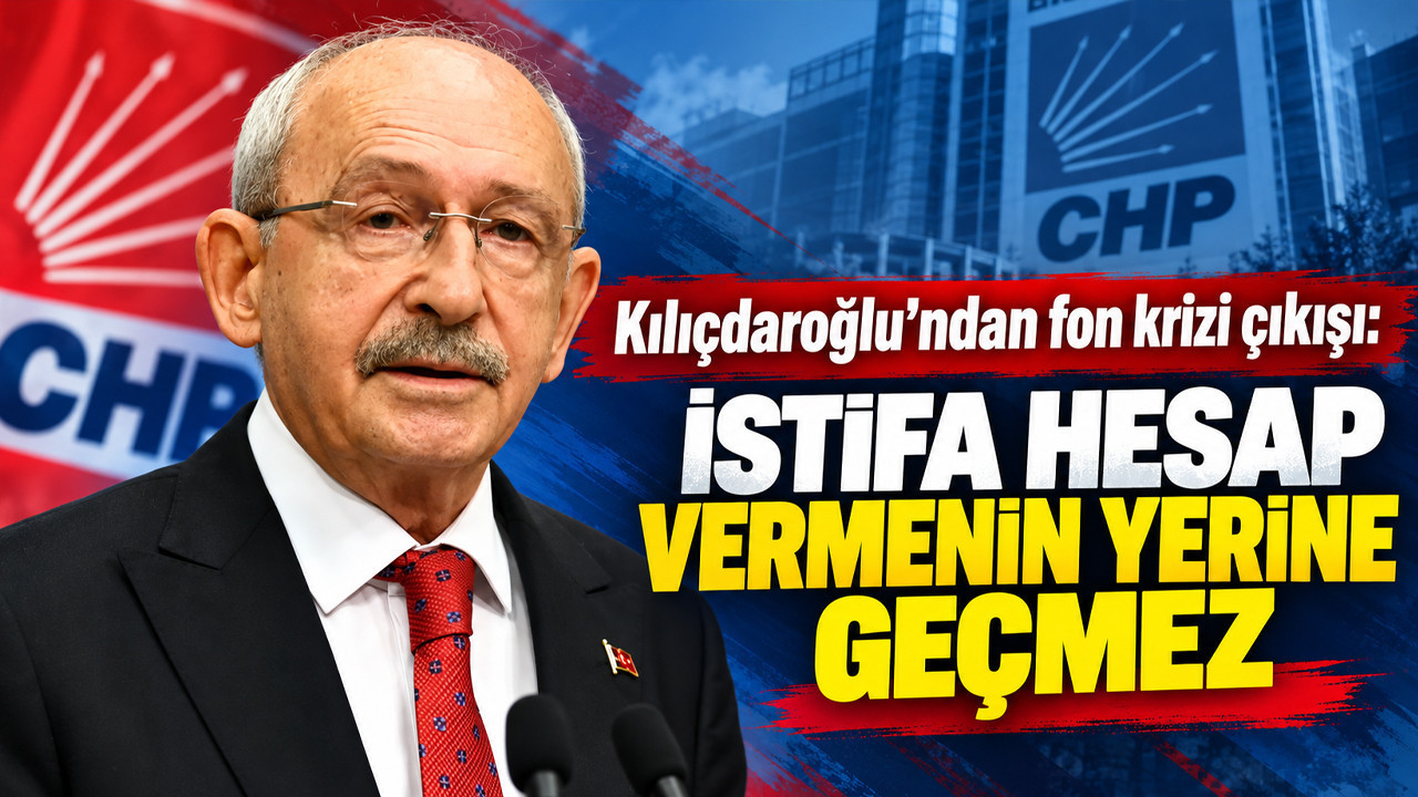 Kılıçdaroğlu’ndan fon krizi çıkışı: “İstifa hesap vermenin yerine geçmez”